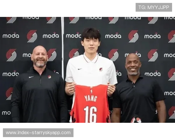 杨瀚森有望成为开拓者克林根替补与球队体系高度契合